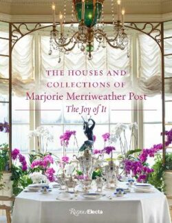 Houses and  Collections of Marjorie Merriweather Post