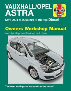 Vauxhall/Opel Astra Diesel 2004-2008 Repair Manual