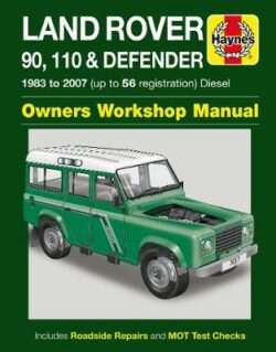 Land Rover 90, 110 & Defender Diesel 1983-2007 Repair Manual