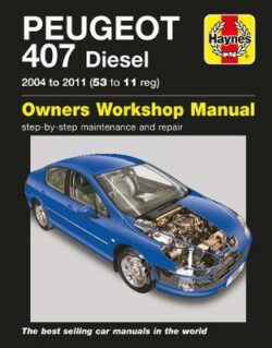 Peugeot 407 Diesel 2004-2011 Repair Manual