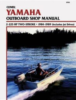 Yamaha 2-225 HP 2-Stroke Outboard/Jet Drives 1984-1989 Repair Manual