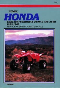 Honda TRX250R/Fourtrax 250R& ATC 250R 1985-1989 Repair Manual