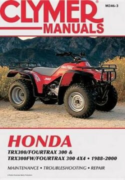 Honda TRX300/Fourtrax 300 & TRX300FW/Fourtrax 300 4x4 (1988-2000) Clymer Repair Manual