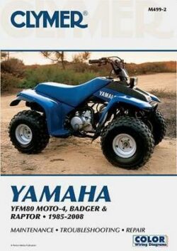 Yamaha YFM80 Moto-4, Badger and Raptor ATV 1985-2008 Repair Manual