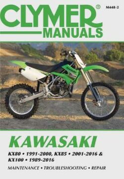 Kawasaki KX80 1991-2000, KX85/85-II 2001-2016/KX100 1989-2016 Repair Manual