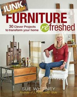 Junk Beautiful: Furniture Refreshed, 30 Clever Furniture Projects to Transform Your Home