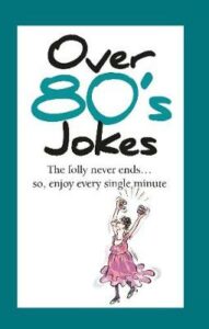 Over 80&apos;s Jokes