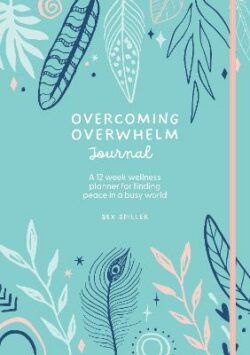 Overcoming Overwhelm Journal