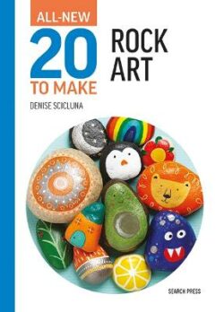 All-New Twenty to Make: Rock Art