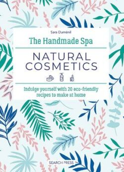 Handmade Spa: Natural Cosmetics