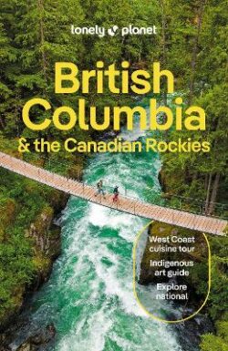 Lonely Planet British Columbia & the Canadian Rockies