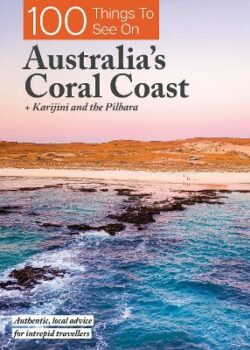 100 Things To See On Australia&apos;s Coral Coast