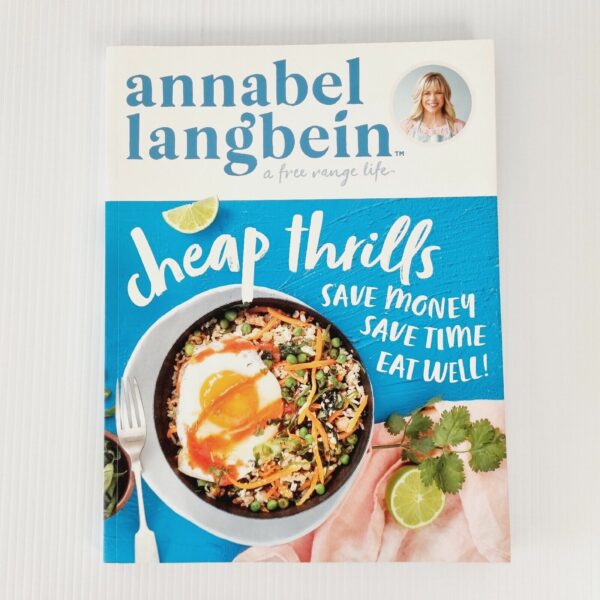 Annabel Langbein A Free Range Life: Cheap Thrills