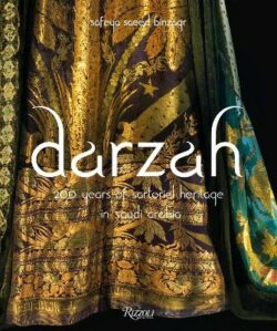 Darzah : 200 Years of Sartorial Heritage in Saudi Arabia