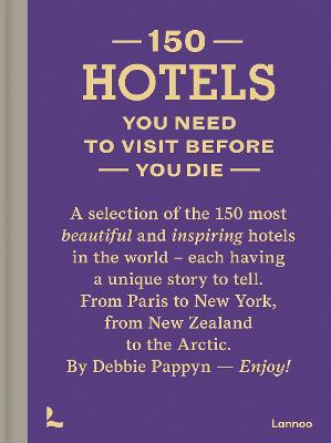 150 Hotels You Need To Visit Before You Die
