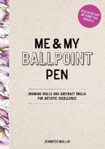Me and My Ballpoint Pen: Discover Art Beyond the Doodle