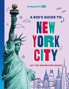 Lonely Planet Kids A Kid&apos;s Guide to New York City