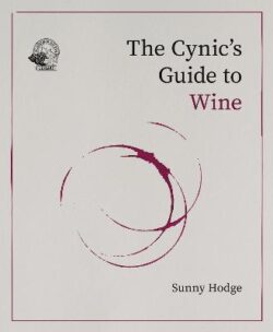 Cynic&apos;s Guide to Wine