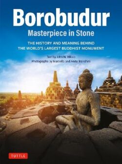 Borobudur: Masterpiece in Stone Revised Third Edition