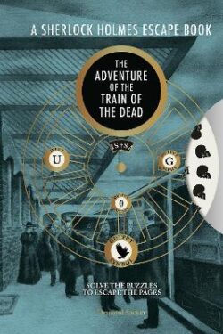 Sherlock Holmes Escape Book: The Adventure of the Train of the Dead
