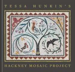 Tessa Hunkin&apos;s Hackney Mosaic Project