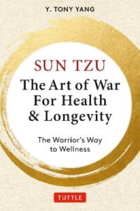 Sun Tzu: The Art of War for Health & Longevity