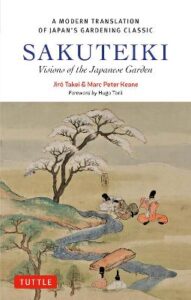 Sakuteiki: Visions of the Japanese Garden