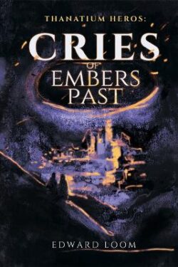 Cries of Embers Past