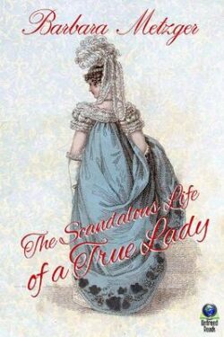Scandalous Life of a True Lady