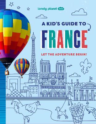 Lonely Planet Kids A Kid's Guide to France