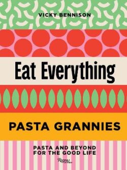 Pasta Grannies: Eat Everything