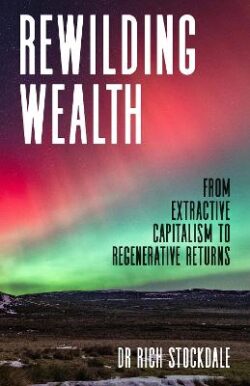 Rewilding Wealth