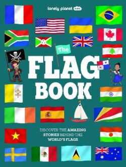 Lonely Planet Kids The Flag Book
