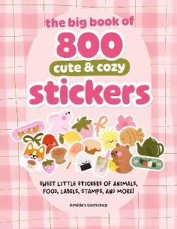 Big Book of 800 Cute & Cozy Stickers