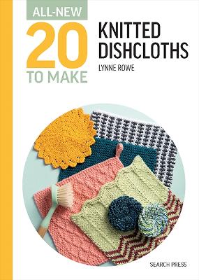 All-New Twenty To Make: Knitted Dishcloths